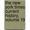 The New York Times Current History, Volume 19 door . Anonymous