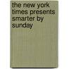 The New York Times Presents Smarter By Sunday door The New York Times