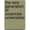 The Next Generation of Corporate Universities door Southward Et Al