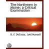 The Northmen in Maine; A Critical Examination door Benjamin Franklin De Costa