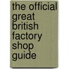 The Official Great British Factory Shop Guide door Rolf Stricker