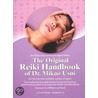 The Original Reiki Handbook Of Dr. Mikao Usui by Mikao Usui
