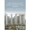 The Origins of the Greek Architectural Orders door Barbara Barletta
