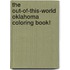 The Out-Of-This-World Oklahoma Coloring Book!