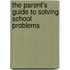 The Parent's Guide To Solving School Problems