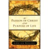 The Passion of Christ and the Purpose of Life door Adrian Rogers
