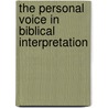 The Personal Voice in Biblical Interpretation by Unknown
