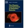 The Physics and Dynamics of Planetary Nebulae door Grigor A. Gurzadyan