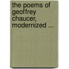 The Poems Of Geoffrey Chaucer, Modernized ... by Richard H. Horne