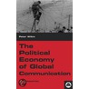 The Political Economy Of Global Communication by Peter Wilkin