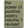 The Power of Positive Poetry Volume 1 Revised by Thaddeus D. Jackson