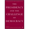 The Presidency And The Challenge Of Democracy by Unknown