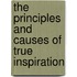 The Principles And Causes Of True Inspiration