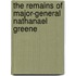 The Remains Of Major-General Nathanael Greene