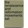 The Renaissance and Reformation Movements Set door Lewis W. Spitz