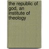 The Republic Of God, An Institute Of Theology door Onbekend