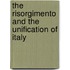 The Risorgimento And The Unification Of Italy