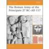 The Roman Army Of The Principate 27 Bc-Ad 117 door Nic Fields