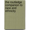 The Routledge Companion To Race And Ethnicity by Stephen M. Caliendo