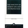 The Sanctity Of Human Life And Its Protection door Robert L. Barry