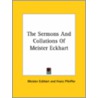 The Sermons And Collations Of Meister Eckhart by Meester Eckhart