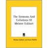 The Sermons And Collations Of Meister Eckhart by Meester Eckhart