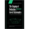 The Shaping of Deduction in Greek Mathematics door Reviel Netz