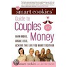 The Smart Cookies' Guide to Couples and Money by The Smart Cookies
