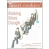 The Smart Cookies' Guide to Making More Dough door The Smart Cookies