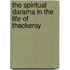 The Spiritual Darama In The Life Of Thackeray