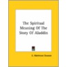 The Spiritual Meaning Of The Story Of Aladdin door E. Matthews Dawson