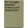 The Struggle Between Science and Superstition door Arthur M. Lewis