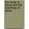 The Study Of Dante And The Teachings Of Dante by Charles Allen Dinsmore