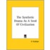 The Synthetic Drama As A Seed Of Civilization