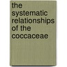 The Systematic Relationships Of The Coccaceae door Anne Rogers Winslow