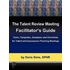 The Talent Review Meeting Facilitator's Guide