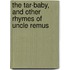 The Tar-Baby, And Other Rhymes Of Uncle Remus