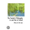 The Teacher's Philosophy In And Out Of School door William De Witt Hyde