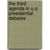The Third Agenda In U.S. Presidential Debates door Tammy Vigil