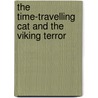 The Time-Travelling Cat and the Viking Terror door Julia Jarman