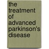 The Treatment of Advanced Parkinson's Disease door Wolfgang Jost