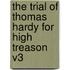 The Trial of Thomas Hardy for High Treason V3