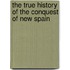 The True History Of The Conquest Of New Spain