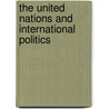 The United Nations And International Politics by Stephen Ryan