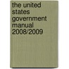 The United States Government Manual 2008/2009 door Raymond A. Mosley
