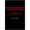 The Unlikely Adventures Of Ranulf The Unready by Adam Dumphy