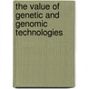 The Value Of Genetic And Genomic Technologies by theresa Wizemann