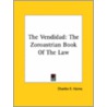 The Vendidad: The Zoroastrian Book Of The Law by Unknown
