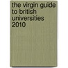 The Virgin Guide To British Universities 2010 by Piers Dudgeon