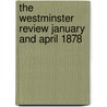 The Westminster Review January And April 1878 door The Westminster